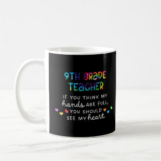 Mug Enseignant de 9e année si vous pensez que mes main
