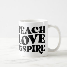 MUG ENSEIGNER L'INSPIRE DE L'AMOUR, UN BON CADEAU POUR