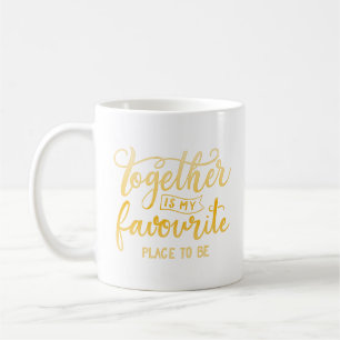 Mug ensemble est mon endroit préféré pour être