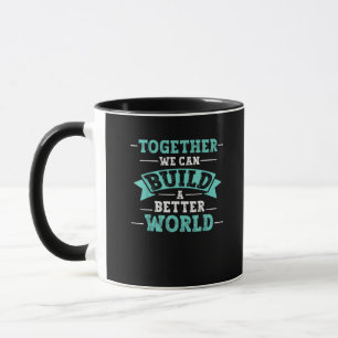 Mug Ensemble, nous pouvons construire un monde meilleu