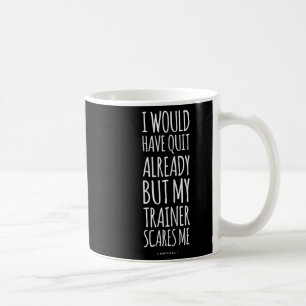 Mug Entraînement Drôle S_ Mon Entraîneur Me Fait Peur 