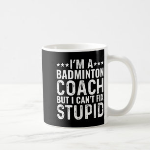 Mug Entraîneur de badminton Je ne peux pas réparer Stu