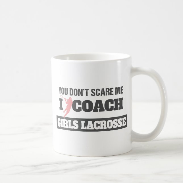 Mug Entraîneur de lacrosse vous ne m'effrayez pas (Droite)