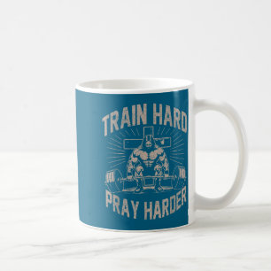 Mug Entraînez-vous dur, priez encore plus dur, drôle,