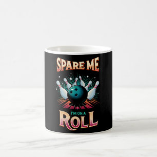 Mug Épargnez-Moi Je suis sur un Roll - Bowling