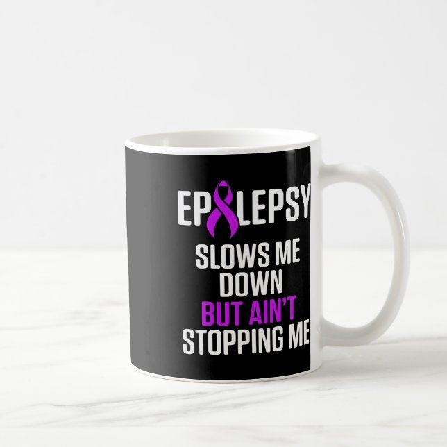 Mug Epilepsy Awareness Slows Me Epileptic Warrior Surv (Droite)