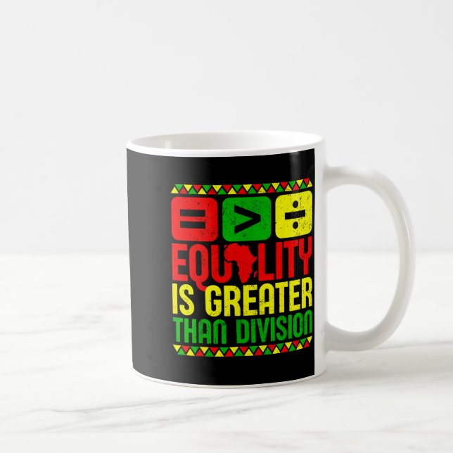 Mug Equality Is Greater Than Di Black History Men Wome (Droite)