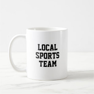 Mug Équipe sportive locale drôle