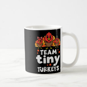 Mug Équipe Tiny Turkeys Cute Thanksgiving Day Nicu Nur