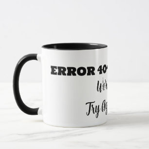 Mug ERREUR 404 Nous sommes désolés Réessayez plus tard