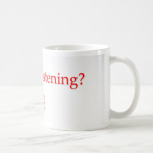 Mug Es-tu en train d'écouter ?