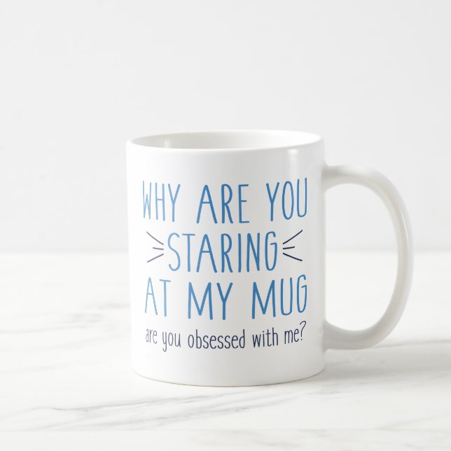 Mug Es-Tu Obsédée Par Moi ? (Droite)