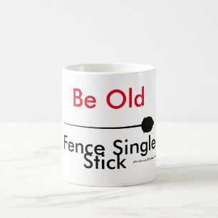 Mug Escrimeur chaud du jour - soyez vieux bâton simpl