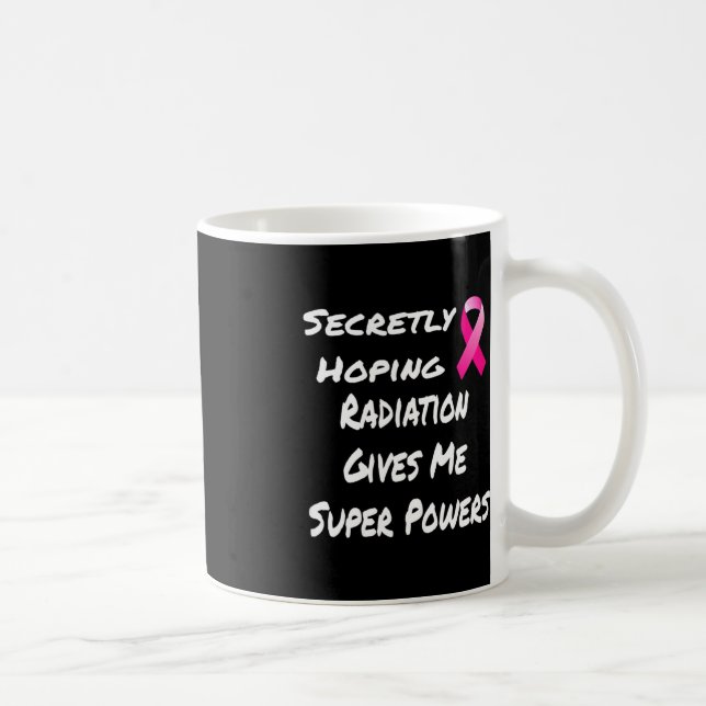 Mug Espérer Que La Radiation Me Donne Une Super Puissa (Droite)