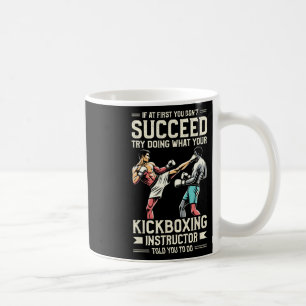 Mug Essayez de faire ce que votre instructeur de kickb