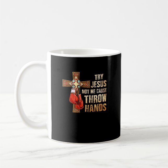 Mug Essayez Jésus Pas Moi Je Joue Mains Boxe Christian (Gauche)
