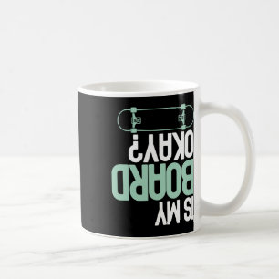 Mug Est-ce que ma planche va bien Skateboard Skateur D