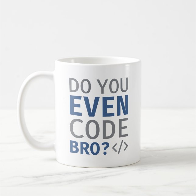 Mug Est-ce que vous codez même Bro (Gauche)