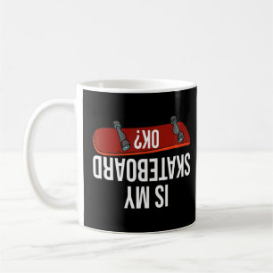 Mug Est Mon Skateboard Ok Skateboard Patinage