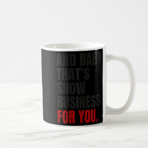 Mug Et Baby That’s Show Business For You _1