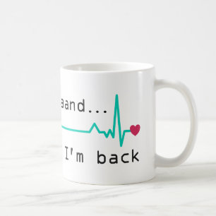 Mug Et je suis de retour, Heart Attack Survivor Busine