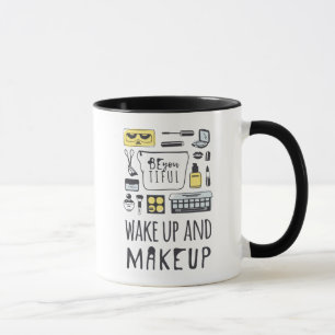 Mug Êtes vous Tiful que   réveillent et maquillage
