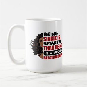 Mug Être célibataire est plus intelligent que d'être d