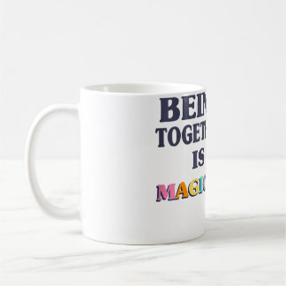 Mug Être ensemble, c'est magique, c'est mignon, c'est