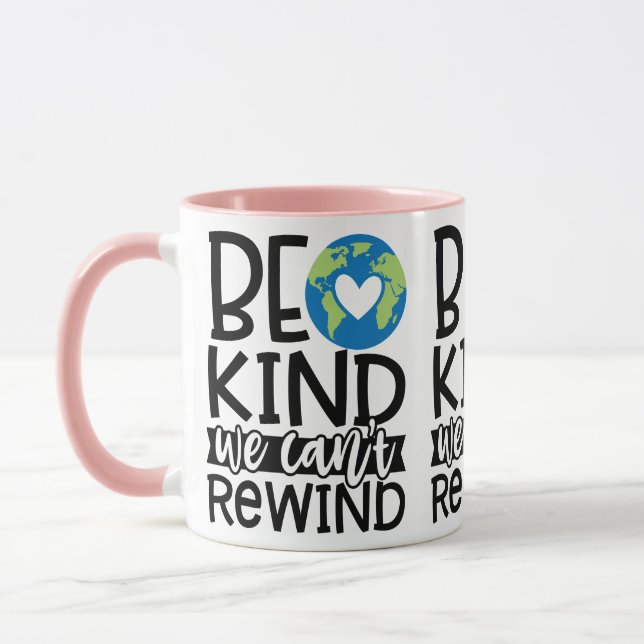 Mug Être gentil Nous ne pouvons pas rembobiner le coeu (Gauche)