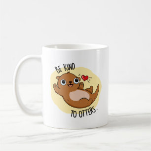 Mug Être Gentil Otters Funny Otter Pun