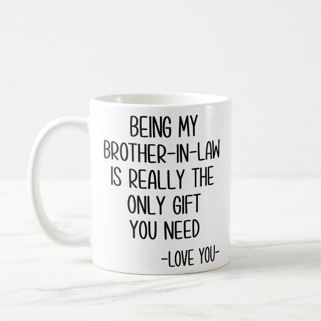 Mug Être Mon Frère-En-Droit Est Vraiment Le Seul Don (Gauche)