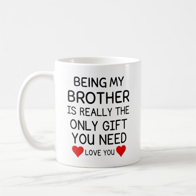 Mug Être Mon Frère Est Vraiment Le Seul Don Dont Vous  (Gauche)