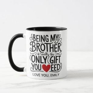 Mug Être Mon Frère Est Vraiment Le Seul Don Dont Vous 