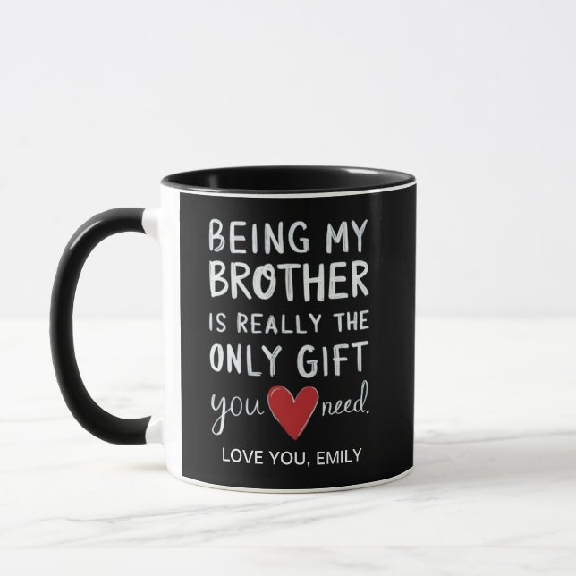 Mug Être Mon Frère Est Vraiment Le Seul Don Dont Vous  (Gauche)