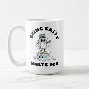 Mug Être Salé Fait Fondre la Glace, salé fait fondre l