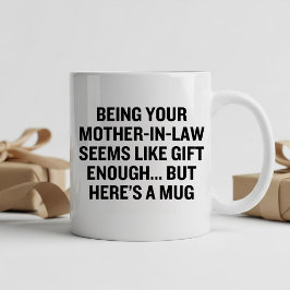Mug Être Votre belle-mère semble assez offrir