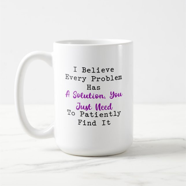 Mug Every Problem Has a Solution Patiently Find (Gauche)