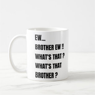Mug Ew Brother, vous savez quoi ? mème