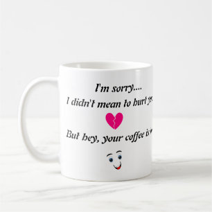 Mug Excusez-moi avec une torsion - Coeur cassé et Humo
