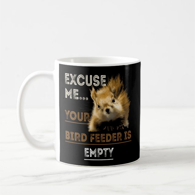 Mug Excusez-Moi Votre Oiseau Est Un Écureuil Vide (Gauche)