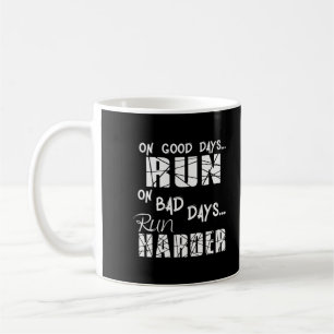 Mug Exécuter les bons jours Exécuter - les mauvais jou