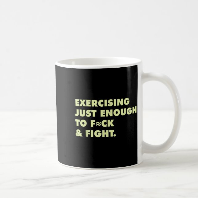 Mug Exercice drôle juste assez pour baiser & lutter  (Droite)