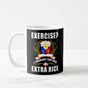 Mug Exercice Je Pensais Que Vous Avez Dit Extra Rice P