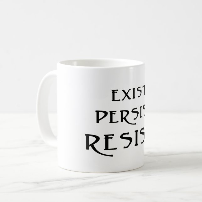 Mug Existe. Persiste. Résistez ! (Devant gauche)