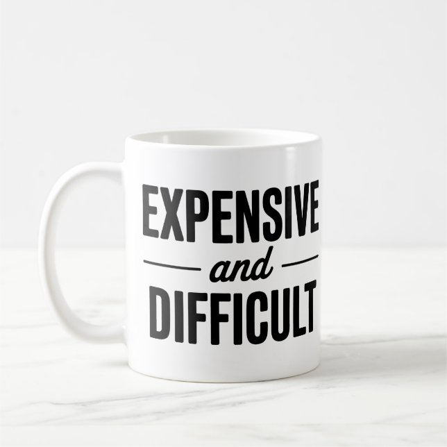 Mug Expensive and Difficult (Gauche)