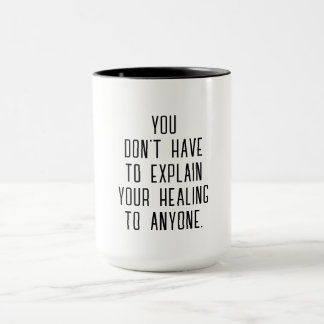 Mug Explain Your Healing | Self-Care Empowerment Quote