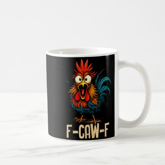 Mug F Caw F Rooster Funny Bird Fcawf Chicken Whisperer (Droite)
