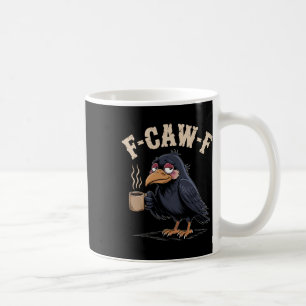 Mug F Caw F T Shirt Café Crow Gothique Corbeau Drôle H
