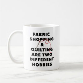 Mug Fabricant shopping et quilting 2 hobbies différent