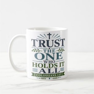 Mug Faire Confiance à Celui Qui Tient Tout Le Monde Ch
